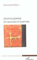 Couverture du livre « Geophilosophie de deleuze et guattari » de Manola Antonioli aux éditions L'harmattan