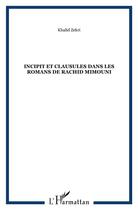 Couverture du livre « Incipit et clausules dans les romans de rachid mimouni » de Khalid Zekri aux éditions L'harmattan