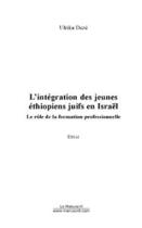 Couverture du livre « L'integration des jeunes ethiopiens juifs en israel » de Ulrika Deze aux éditions Editions Le Manuscrit