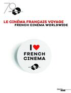 Couverture du livre « Le cinéma français voyage ; i love French cinema » de  aux éditions Cherche Midi