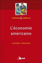 Couverture du livre « L'économie américaine (2e édition) » de Laurent Braquet aux éditions Breal