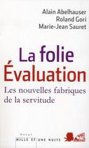 Couverture du livre « La folie évaluation » de A Abelhauser aux éditions Mille Et Une Nuits