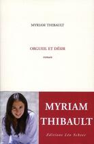 Couverture du livre « Orgueil et désir » de Myriam Thibault aux éditions Leo Scheer