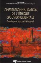 Couverture du livre « L'institutionnalisation de l'éthique gouvernementale » de Yves Boisvert aux éditions Pu De Quebec