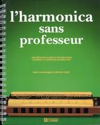 Couverture du livre « L'harmonica sans professeur » de Alain Lamontagne aux éditions Editions De L'homme