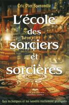 Couverture du livre « L'école des sorciers et sorcières (4e édition) » de Eric Pier Sperandio aux éditions Quebec Livres