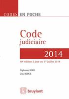 Couverture du livre « Code judiciaire ; 2014 (10e édition) » de Guy Block et Alphonse Kohl aux éditions Bruylant