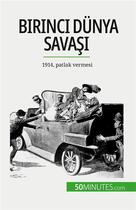 Couverture du livre « Birinci Dünya Sava?? (Cilt 1) : 1914, patlak vermesi » de Benjamin Janssens De Bisthoven aux éditions 50minutes.com