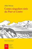 Couverture du livre « Contes singuliers tirés du Pour et Contre » de Abbe Prevost aux éditions Classiques Garnier