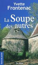 Couverture du livre « La soupe des autres » de Yvette Frontenac aux éditions De Boree