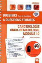 Couverture du livre « Dossiers a questions fermees tour de synthese cancerologie » de A.Contejean aux éditions Vernazobres Grego