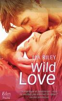 Couverture du livre « Wild love » de Lia Riley aux éditions City