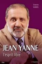 Couverture du livre « Jean Yanne, l'esprit libre » de Etienne Dubois aux éditions City Editions