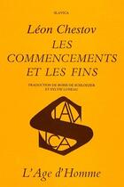 Couverture du livre « Les commencements et les fins » de Chestov/Luneau/Schlo aux éditions L'age D'homme