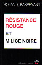 Couverture du livre « Résistance rouge et milice noire » de Roland Passevant aux éditions Le Temps Des Cerises