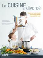 Couverture du livre « La cuisine du divorcé ; également recommandé aux hommes mariés qui veulent le rester » de Emmanuelle Redaud et A Isambert et T Chellemmes aux éditions Eugen Ulmer