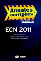 Couverture du livre « ECN 2011 ; annales corrigées » de Baptiste Coustet aux éditions Estem