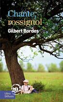 Couverture du livre « Chante, rossignol » de Gilbert Bordes aux éditions Libra Diffusio