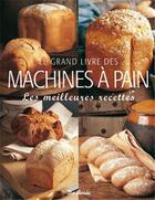 Couverture du livre « Le grand livre des machines à pain » de Jennie Shapter aux éditions De Boree