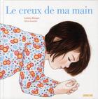 Couverture du livre « Le creux de ma main » de Laetitia Bourget et Alice Gravier aux éditions Sarbacane