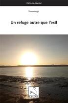 Couverture du livre « Un refuge autre que l'exil » de Theombogu aux éditions Editions Du Cygne