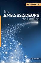 Couverture du livre « Les ambassadeurs de lumière » de Jasmuheen aux éditions Lanore