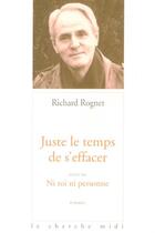 Couverture du livre « Juste le temps de s'effacer » de Richard Rognet aux éditions Cherche Midi