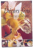 Couverture du livre « Décors fins de l'école Lenôtre » de Ecole Lenotre aux éditions Delagrave