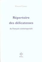 Couverture du livre « Répertoire des délicatesses du français contemporain » de Renaud Camus aux éditions P.o.l