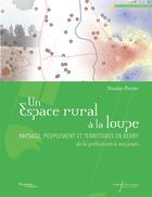 Couverture du livre « Un espace rural à la loupe ; paysage, peuplement et territoires en Berry de la préhistoire à nos jours » de Nicolas Poirier aux éditions Presses Universitaires Francois-rabelais