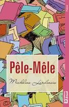 Couverture du livre « Pêle-mêle » de Micheline Lardinois aux éditions Dricot