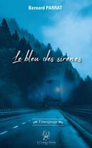 Couverture du livre « Le bleu des sirènes » de Bernard Parrat aux éditions La Compagnie Litteraire