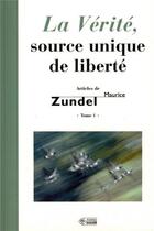 Couverture du livre « La vérité, source unique de notre liberté » de Zundel M aux éditions Mediaspaul