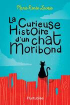 Couverture du livre « La curieuse histoire d'un chat moribond » de Marie-Renee Lavoie aux éditions Editions Hurtubise