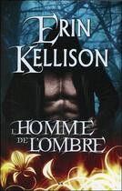 Couverture du livre « L'homme de l'ombre » de Erin Kellison aux éditions Ada