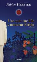 Couverture du livre « Une nuit sur l'île de Monsieur Forbin » de Fabien Hertier aux éditions Elan Sud