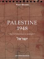 Couverture du livre « Palestine 1948 ; guerre de libération ou catastrophe ? » de Yoav Gelber aux éditions Les Provinciales