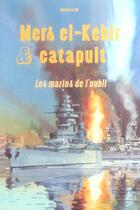 Couverture du livre « Mers el-kebir catapult » de Martial Le Hir aux éditions Marines