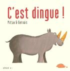 Couverture du livre « C'Est Dingue ! » de Francesco Pittau et Bernadette Gervais aux éditions Belem
