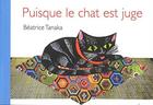 Couverture du livre « Puisque le chat est juge » de Beatrice Tanaka aux éditions Kanjil