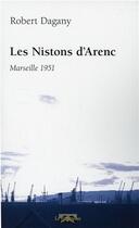 Couverture du livre « Les nistons d'Arenc ; Marseille 1951 » de Robert Dagany aux éditions Le Fioupelan