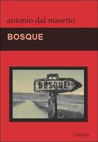 Couverture du livre « Bosque » de Antonio Dal Masetto aux éditions Atinoir