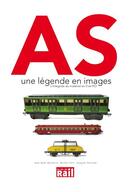 Couverture du livre « AS, une légende en images : l'intégrale du matériel en 0 et HO » de Jean-Noel Becherie et Michel Fort et Jacques Perraud aux éditions La Vie Du Rail