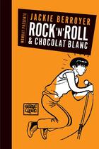 Couverture du livre « Rock'n'roll et chocolat blanc, 1976-1979 ; téléphone, Starshooter, Higelin » de Wombat et Jackie Berroyer aux éditions Wombat