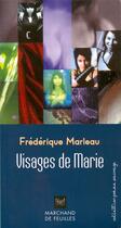 Couverture du livre « Visages de Marie » de Frederique Marleau aux éditions Marchand De Feuilles