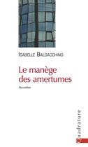 Couverture du livre « Le manège des amertumes » de Isabelle Baldacchino aux éditions Quadrature