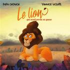 Couverture du livre « Le lion qui avait perdu sa queue » de Papa Chouch/Vicente aux éditions Yo ! Editions