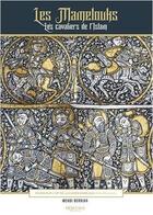 Couverture du livre « Mamelouks : les cavaliers de l'islam (les) » de Berriah Mehdi aux éditions Heritage