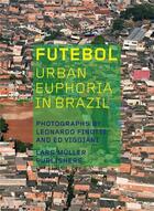 Couverture du livre « Futebol urban euphoria in brazil » de Finotti L/Viggiani E aux éditions Lars Muller