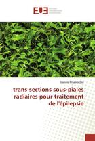 Couverture du livre « Trans-sections sous-piales radiaires pour traitement de l'epilepsie » de Eba Glennie aux éditions Editions Universitaires Europeennes